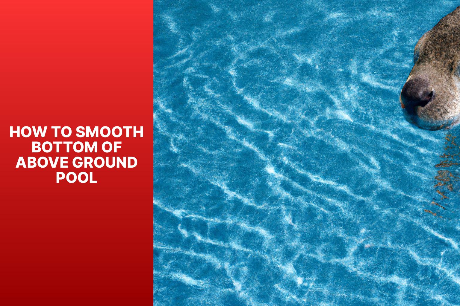 how to smooth bottom of above ground poolz3gp How to Smooth Bottom of Above Ground Pool?